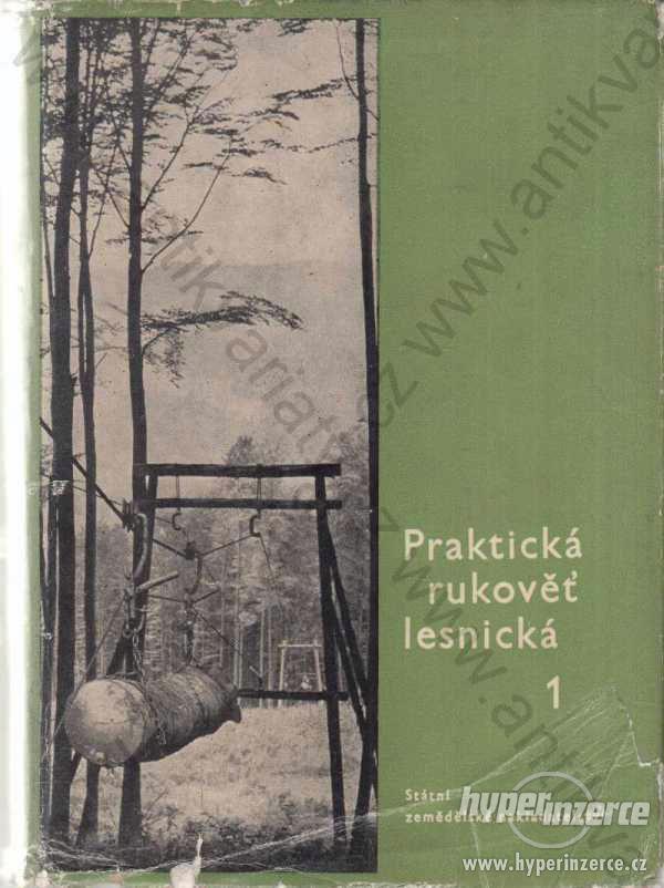 Praktická rukověť lesnická 1. M. Vyskot a kol 1962 - foto 1
