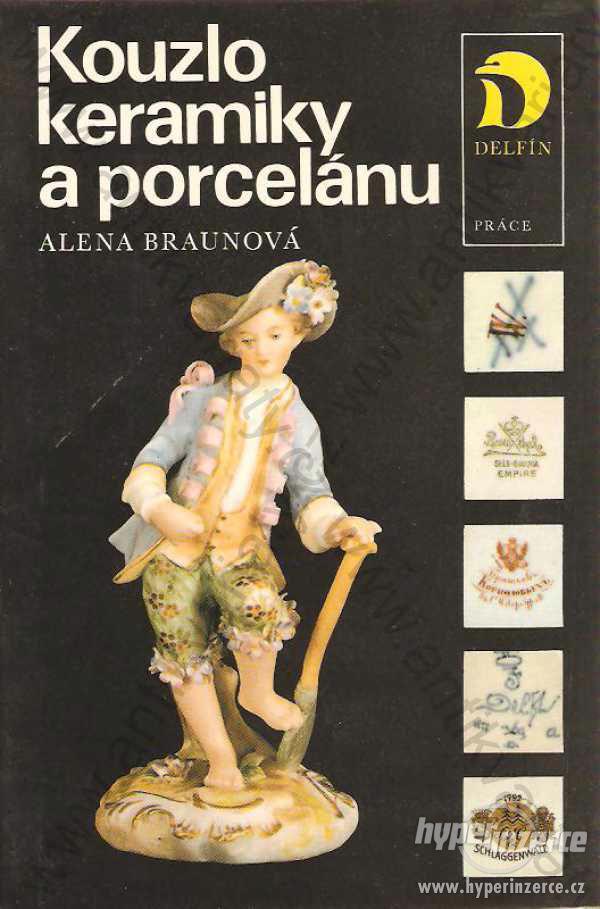 Kouzlo keramiky a porcelánu Alena Braunová 1985 - foto 1