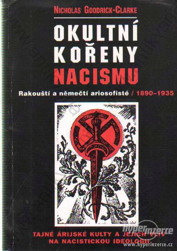 Okultní kořeny nacismu Nicholas Goodrick-Clarke - foto 1