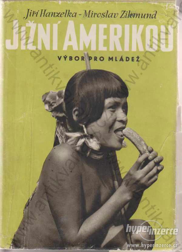 Jižní Amerikou Jiří Hanzelka Miroslav Zikmund 1959 - foto 1