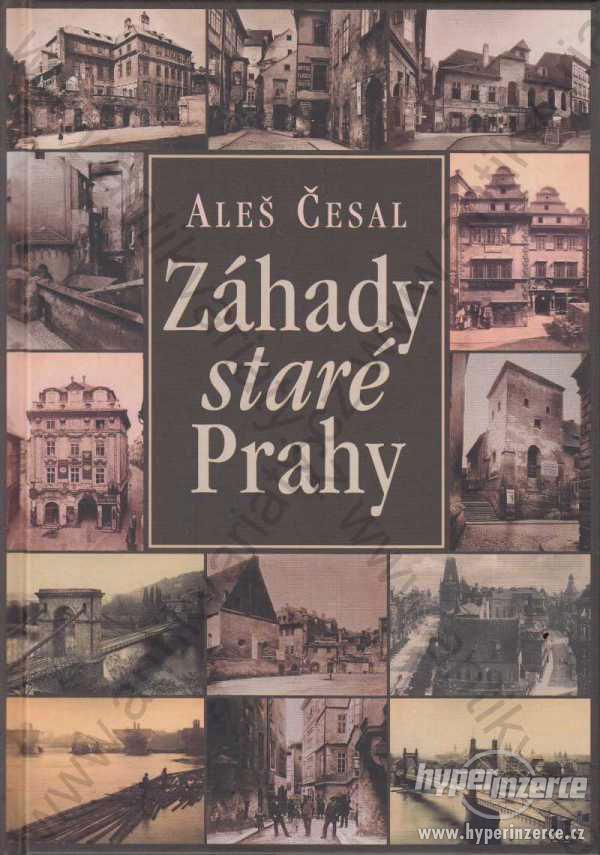 Záhady staré Prahy Aleš Česal Levné knihy 2009 - foto 1