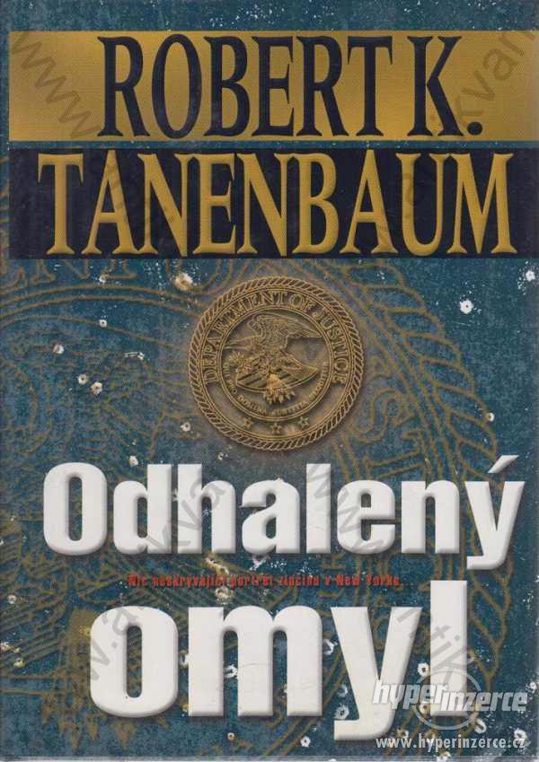 Odhalený omyl Robert K. Tanenbaum 2002 BBart,Praha - foto 1