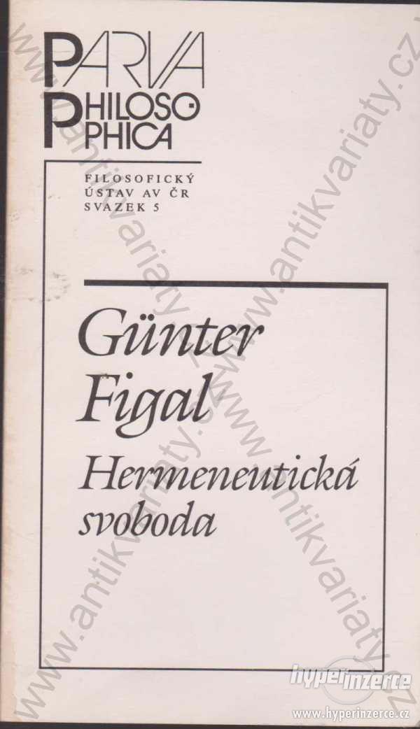 Hermeneutická svoboda Günter Figal Filosofia 1994 - foto 1