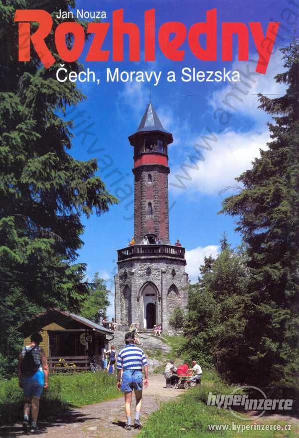 Rozhledny Čech, Moravy a Slezska J. Nouza 555,1999 - foto 1