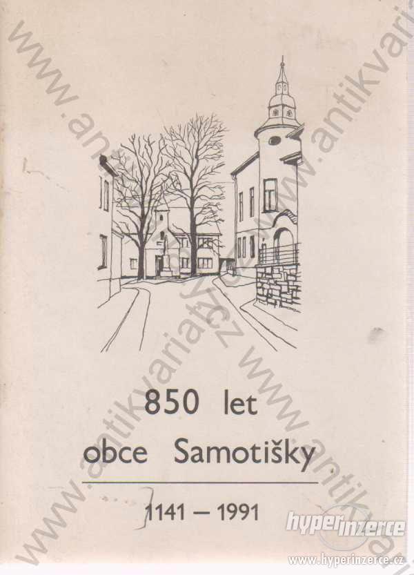 850 let obce Samotišky Bohuslav Smejkal 1141 -1991 - foto 1
