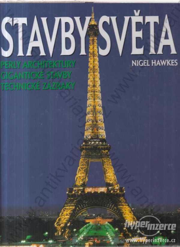Stavby světa Nigel Hawkes Slovart, Praha 2001 - foto 1