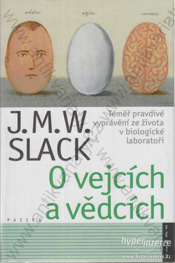 O vejcích a vědcích J. M. W. Slack 2001 - foto 1