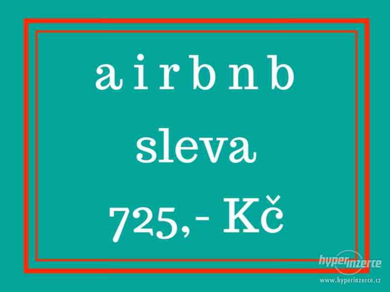 Airbnb sleva 725,- Kč na první ubytování - foto 1