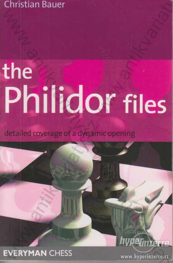 The Philidor files Christian Bauer Everyman chess - foto 1