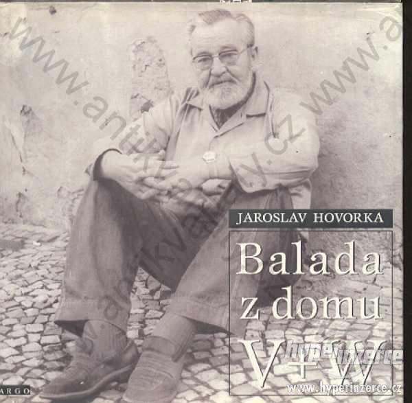 Balada z domu V+W Jaroslav Hovorka Argo, Praha - foto 1