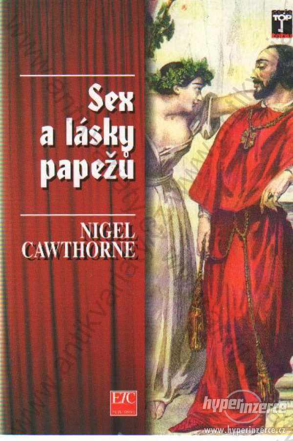Sex a lásky papežů Nigel Cawthorne ETC Publishing - foto 1