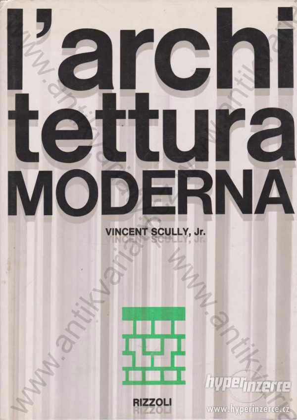 L'Architettura moderna V. Scully Jr. Rizzoli 1963 - foto 1