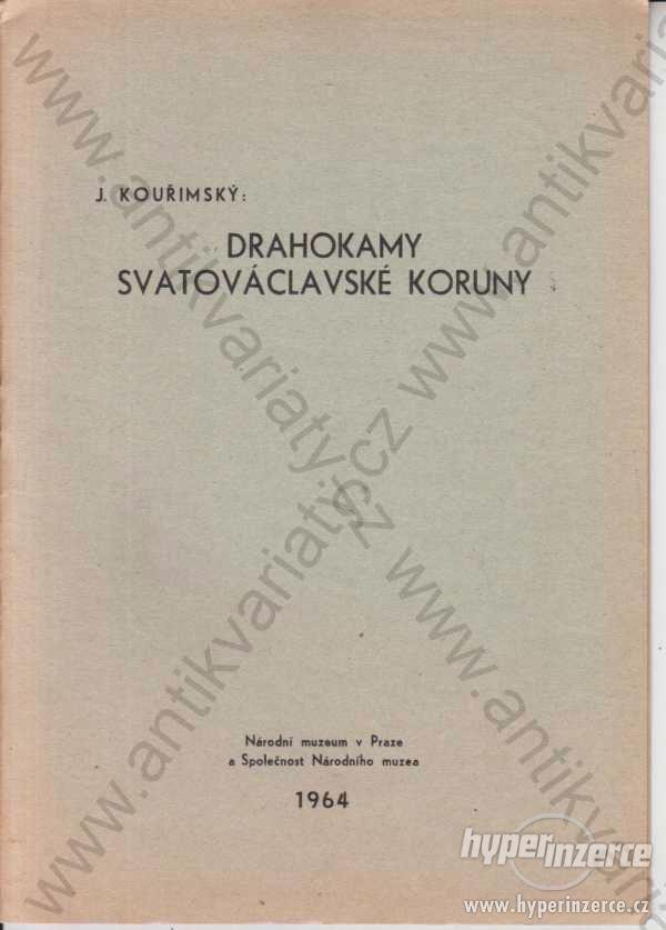 Drahokamy svatováclavské koruny J. Kouřimský - foto 1
