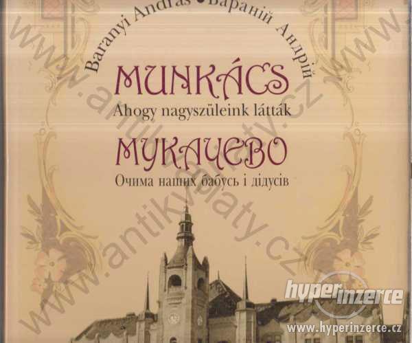 Munkács / Mukačevo /,maďarsko-rusky A.Baranyi 2006 - foto 1