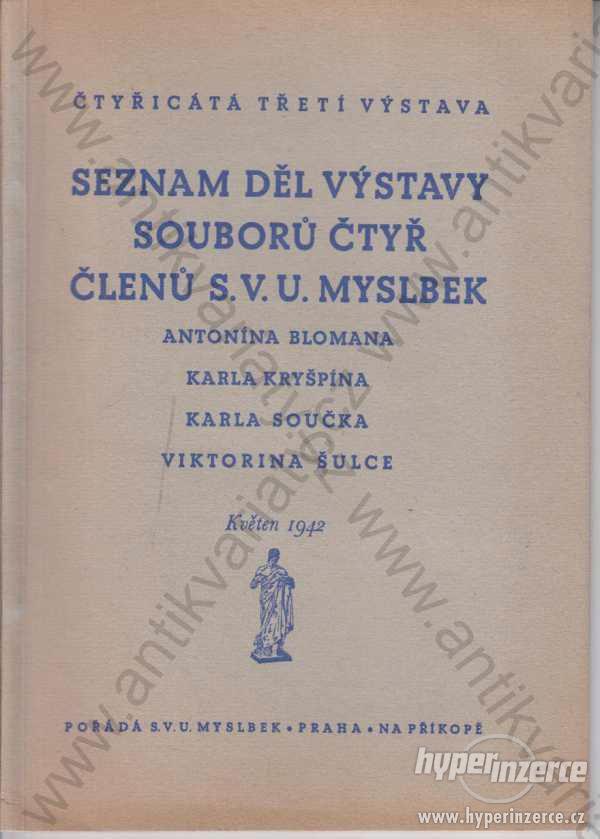 Seznam děl výstavy souborů čtyř členů S.V.U. Mysl. - foto 1