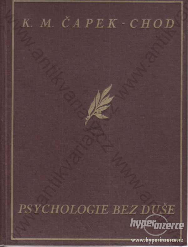 Psychologie bez duše K.M. Čapek - Cod 1928 - foto 1