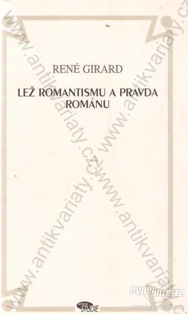 Lež romantismu a pravda románu René Girard 1998 - foto 1