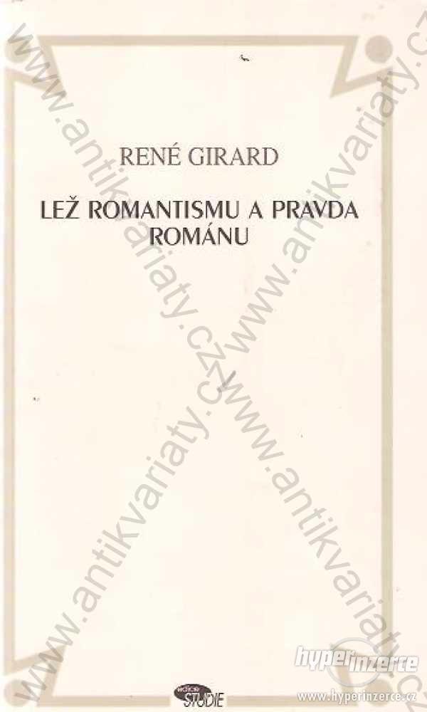 Lež romantismu a pravda románu René Girard Dauphin - foto 1