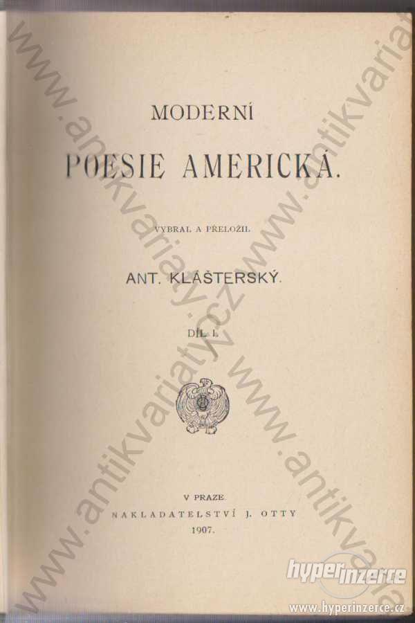 Moderní poesie americká Díl I Klášterský Otta 1907 - foto 1