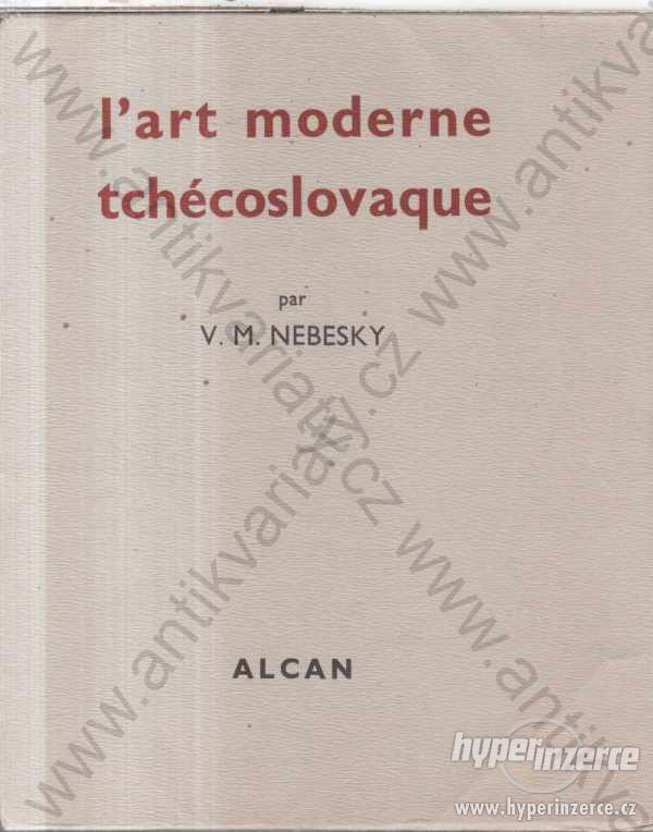 L'art moderne tchécoslovaque V. M. Nebesky Alacan - foto 1