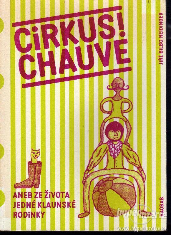 Cirkus Chauve!    Jiří Bilbo Reidinger - 1.vydání - 2010 - foto 1