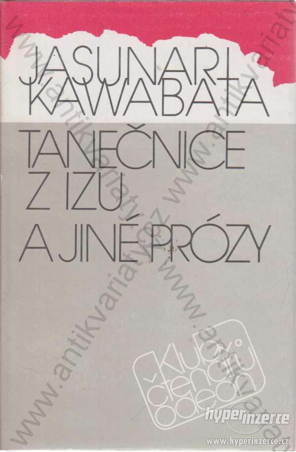 Tanečnice z Izu a jiné prózy J.Kawabata Odeon,1988 - foto 1