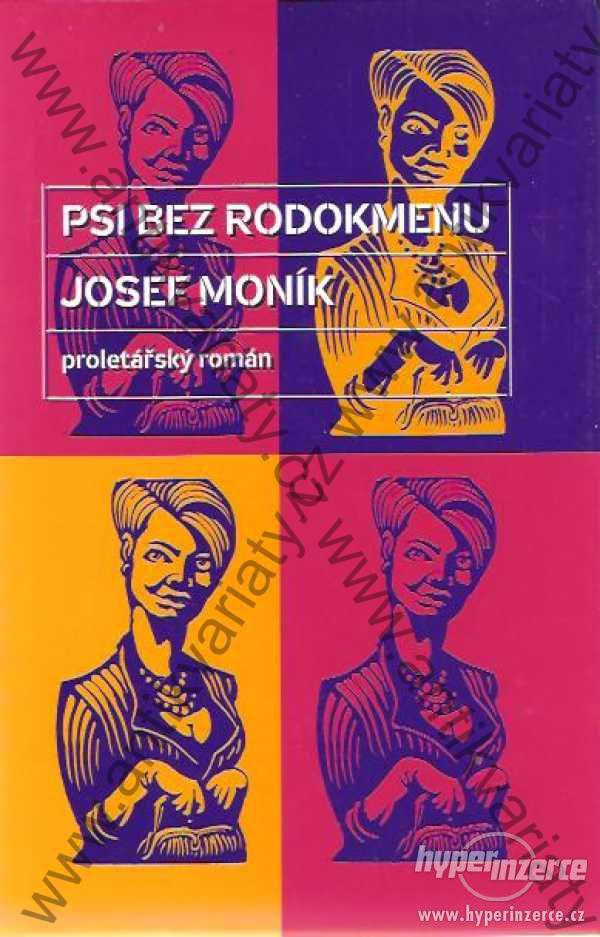 Psi bez rodokmenu Josef Moník Proletářský román - foto 1