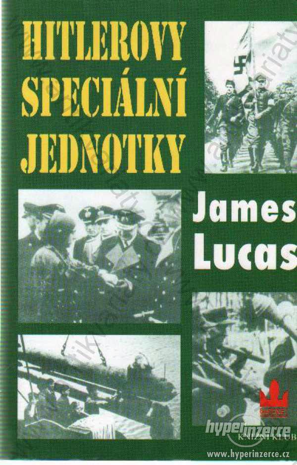 Hitlerovy speciální jednotky James Lucas Baronet - foto 1