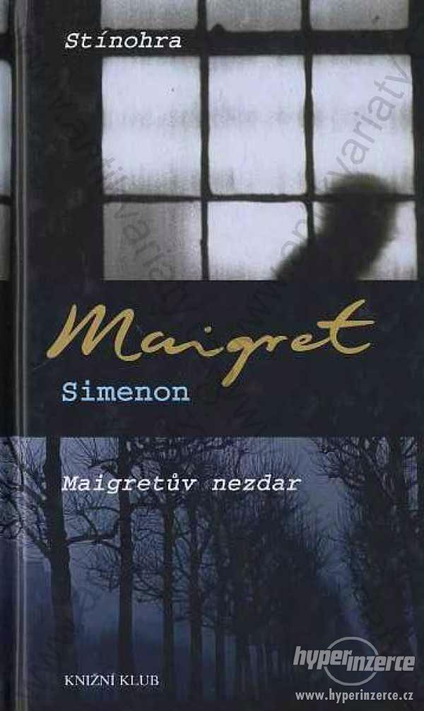 Stínohra; Maigretův nezdar Maigret Simenon 2006 - foto 1