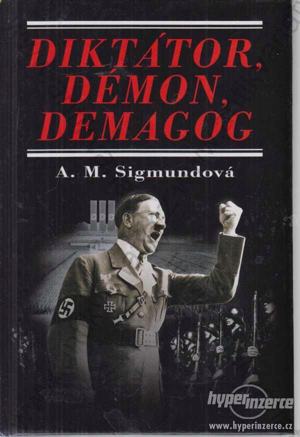 Diktátor, démon, demagog A. M. Sigmundová - foto 1