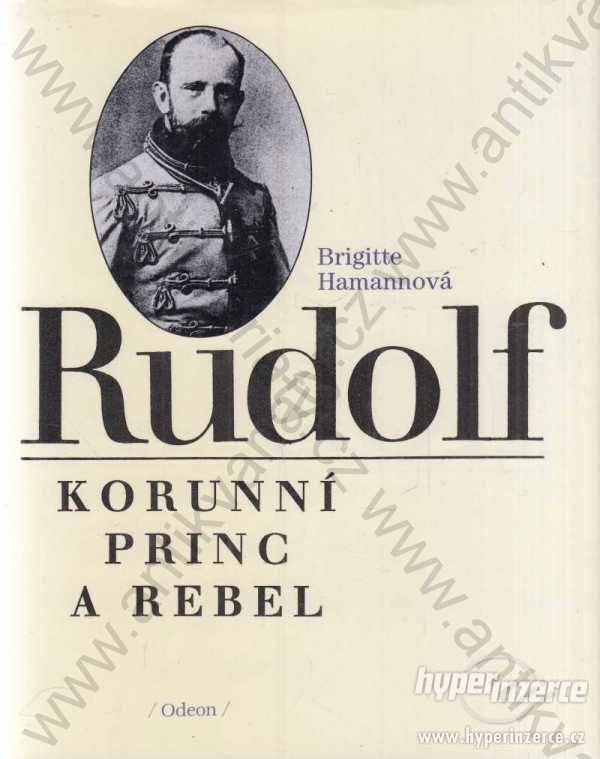 Rudolf  Korunní princ a rebel B. Hamannová 1993 - foto 1