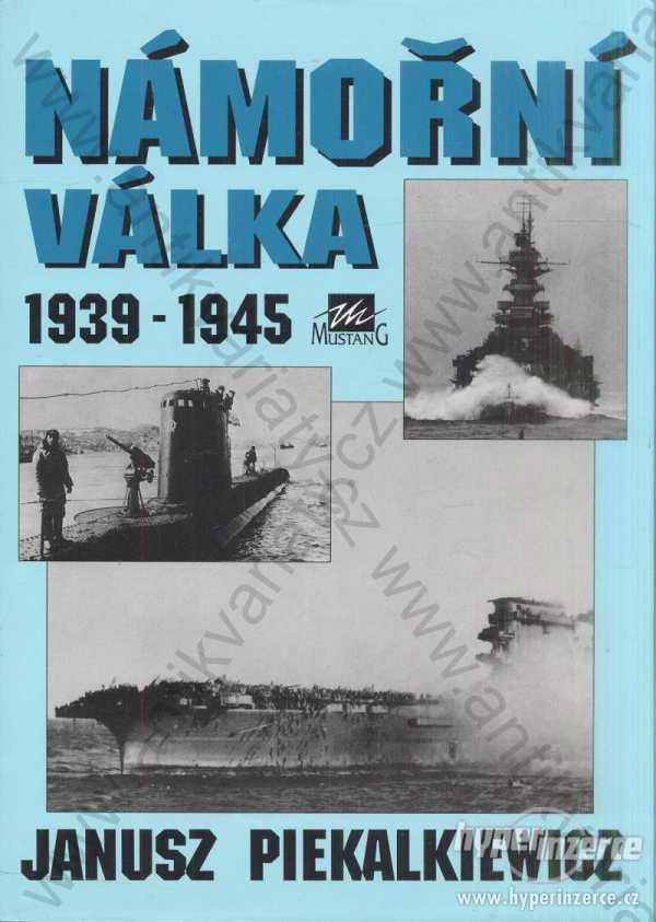 Námořní válka 1939 - 1945 Janusz Piekalkiewicz - foto 1
