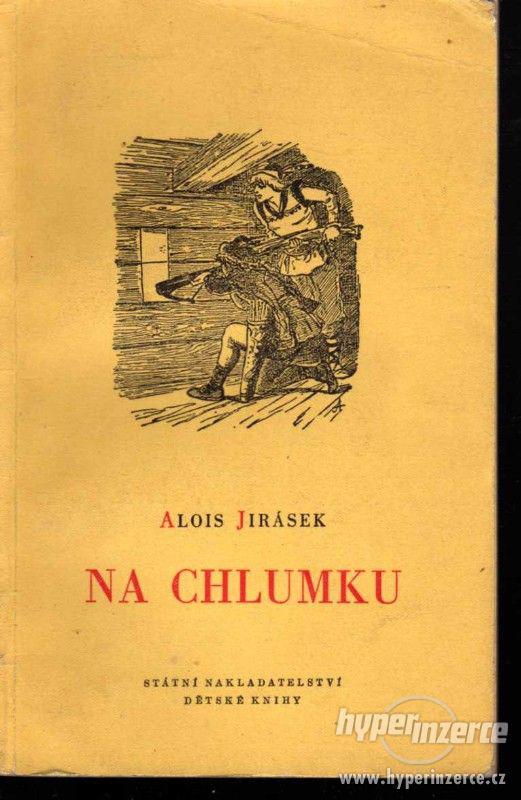 Na Chlumku Alois Jirásek - 1955 -ilustrace Mikoláš Aleš - foto 1