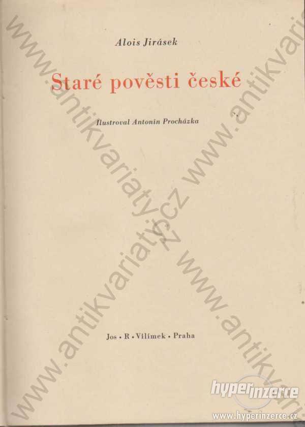 Staré pověsti české Alois Jirásek 1945 J.R.Vilímek - foto 1