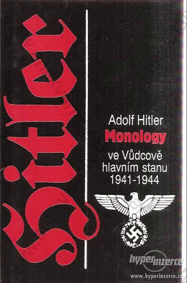 Monology ve vůdcově hlavním stanu 1941-1944 Hitler - foto 1
