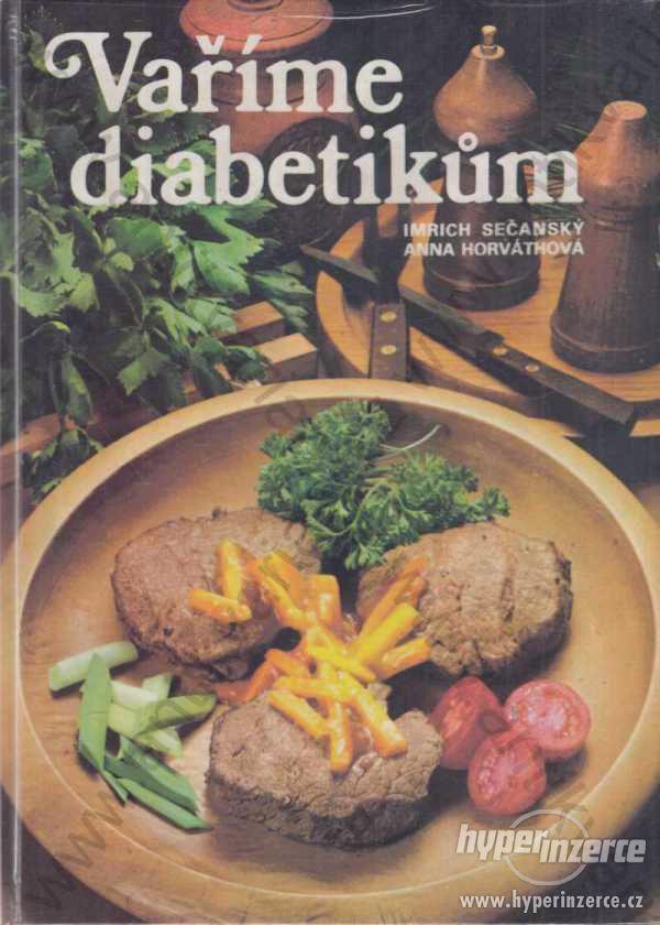 Vaříme diabetikům I. Sečanský  A. Horváthová 1991 - foto 1