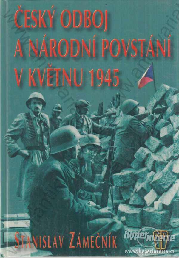 Český odboj a národní povstání v květnu 1945 - foto 1
