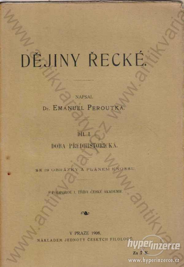 Dějiny řecké, I. díl Emanuel Peroutka 1908 - foto 1