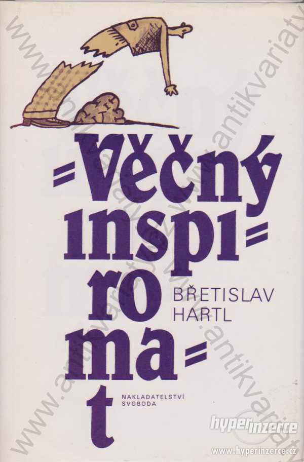 Věčný inspiromat Břetislav Hartl 1994 Svoboda - foto 1
