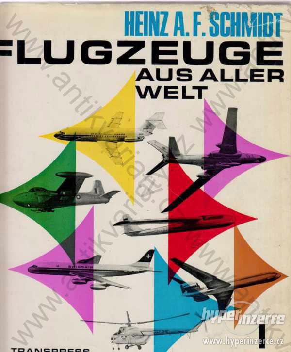 Flugzeuge aus aller Welt Heinz A. F. Schmidt 1972 - foto 1