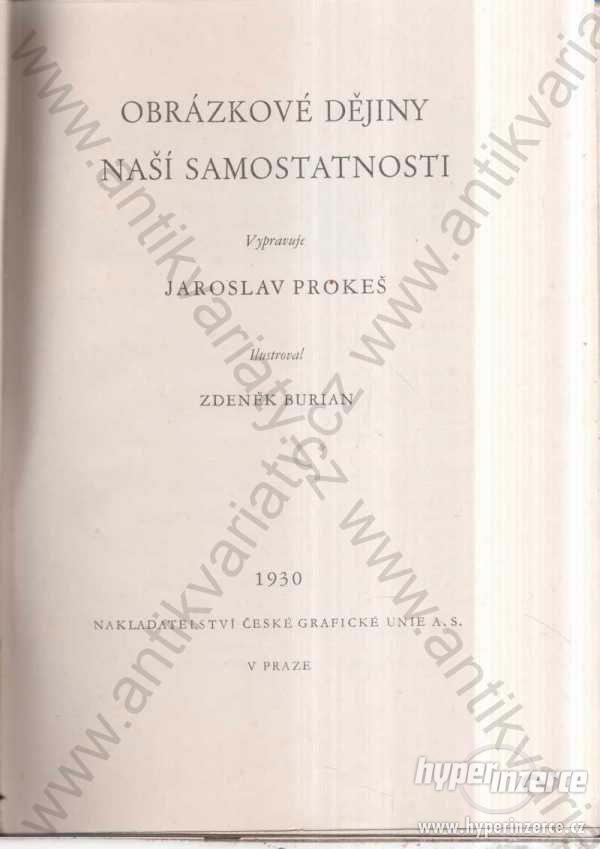 Obrázkové dějiny naší samostatnosti J. Prokeš 1930 - foto 1