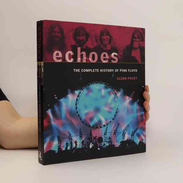 Echoes. The Complete History of Pink Floyd. - foto 1