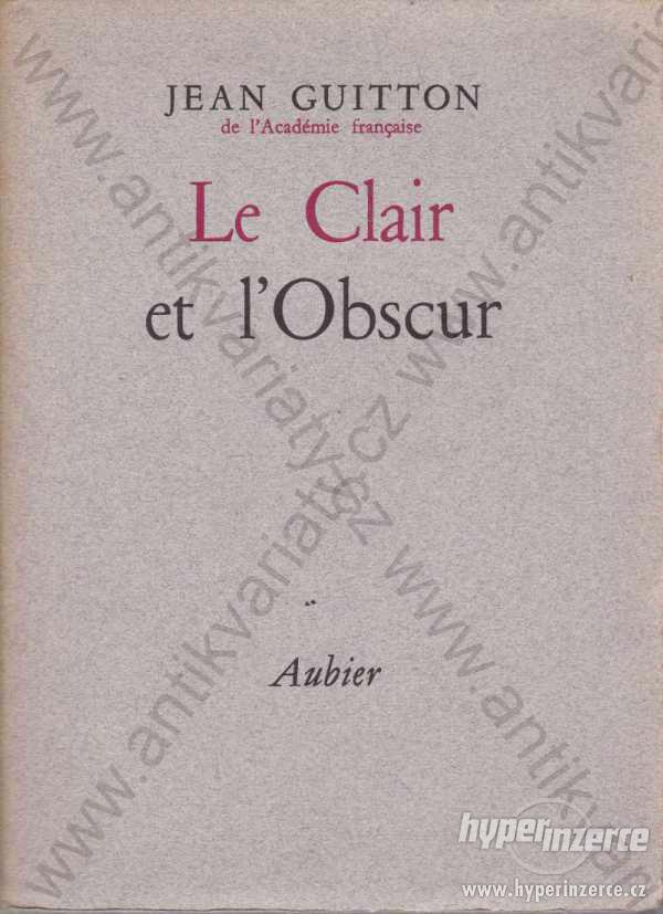 Le Clair et l´Obscur Jean Guitton - foto 1