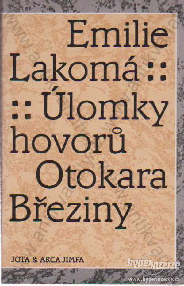 Úlomky hovorů Otokara Březiny Emilie Lakomá 1992 - foto 1