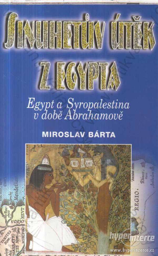 Sinuhetův útěk z Egypta Miroslav Bárta 1999 - foto 1