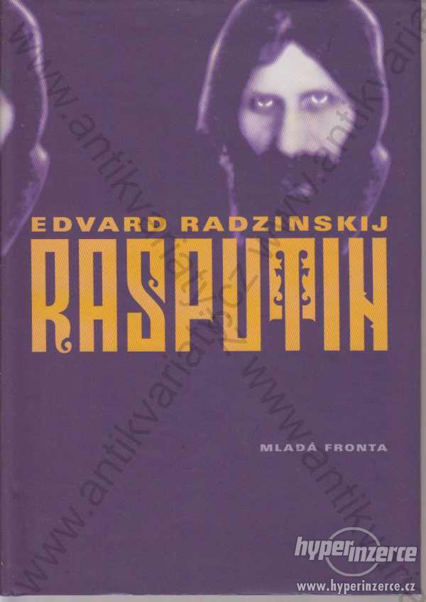 Rasputin Edvard Radzinskij 2002 Mladá fronta - foto 1
