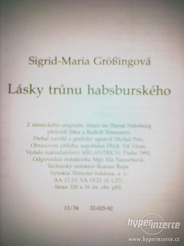 Lásky trůnu Habsburského – Sigrid-Maria Grösingová. Vydalo n - foto 2