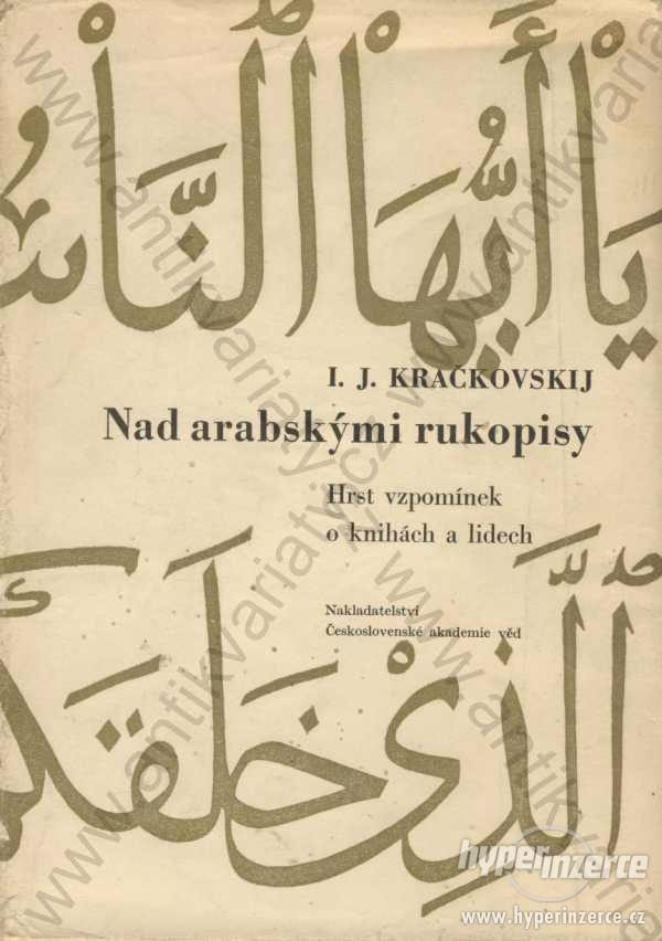 Nad arabskými rukopisy I. J. Kračkovskij 1961 ČSAV - foto 1