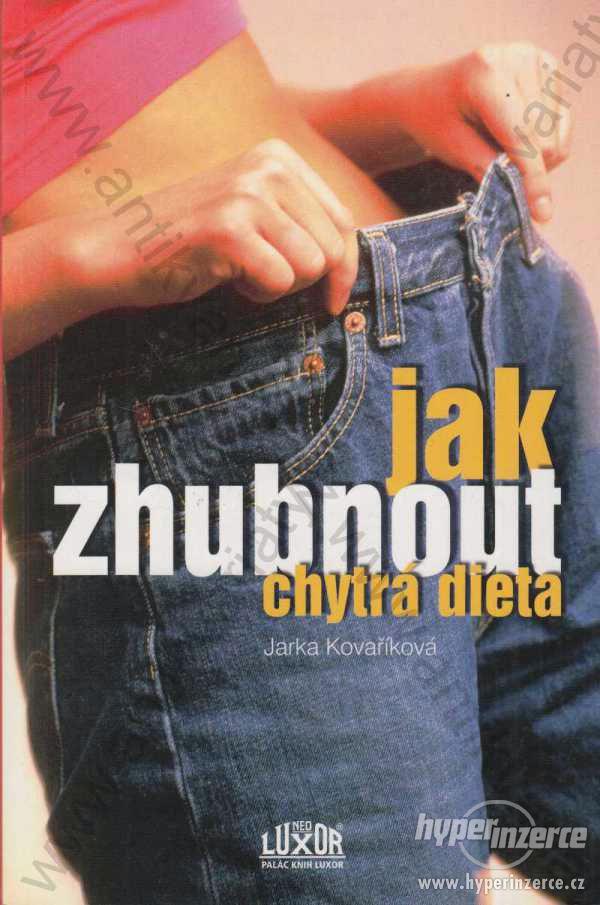 Jak zhubnout Chytrá dieta Jarka Kovaříková 2006 - foto 1