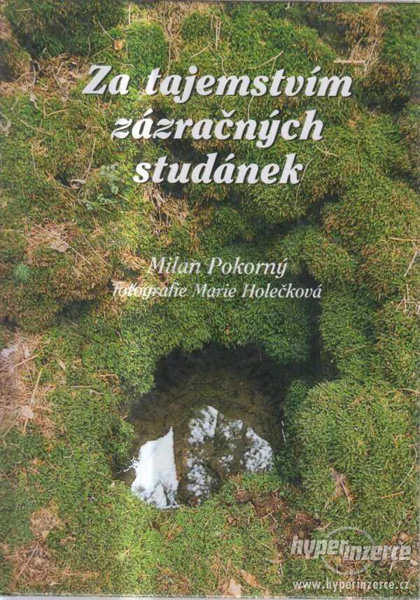 Za tajemstvím zázračných studánek M. Pokorný 2003 - foto 1